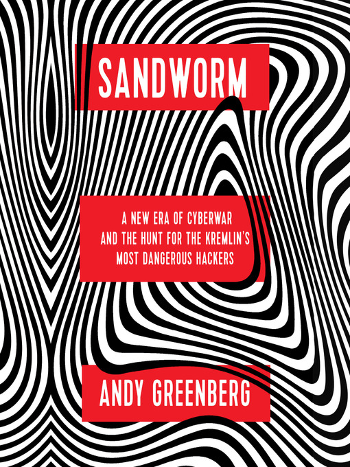 Title details for Sandworm by Andy Greenberg - Wait list